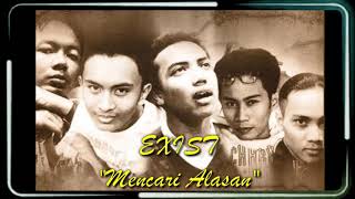 Karaoke MENCARI ALASAN by Exist original pop malasya [upl. by Etteiluj937]