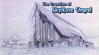 The Creation of SkyRose Chapel at Rose Hills [upl. by Kepner125]