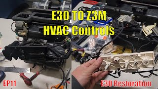 E30 Restoration EP11  E30 Heater Box  HVAC Box Controls Converted to Z3M Controls [upl. by Anailli]