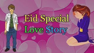 Eid Special  Love Story  2017  Girlfriend  Boyfriend  Song  Drama  Eid Mubarak [upl. by Ennaej]