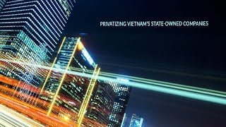 Privatizing Vietnams StateOwned Companies [upl. by Southworth]