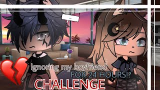 IGNORING my boyfriend FOR 24 HOURSGachaLife PranksMissAlly [upl. by Thurlow]