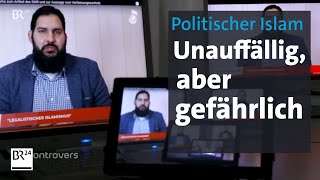 Politischer Islam Gefährden Extremisten unsere Demokratie  Kontrovers  BR24 [upl. by Dihsar]