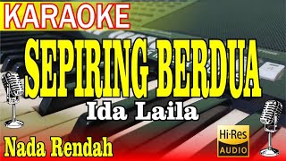 SEPIRING BERDUA KARAOKE IDA LAILA NADA RENDAH [upl. by Ide]