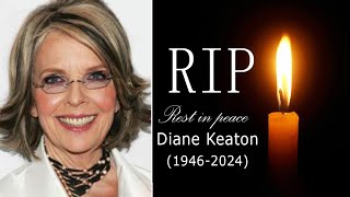 quotRest in Peacequot Diane Keaton 19462024 A Legendary Actress Forever in the Hearts of Millions [upl. by Brandi]