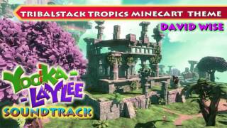 YookaLaylee Soundtrack  Tribalstack Tropics Minecart Theme [upl. by Ecadnac]