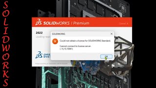 Method 2 Could NOT Obtain Licence for Solidworks Standard Cannot connect to license server [upl. by Haag]