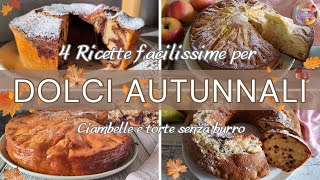 DOLCI AUTUNNALI 🍂 🥧 4 RICETTE facili per ciambelle e torte SENZA BURRO con pere mele e cioccolato [upl. by Henriette]