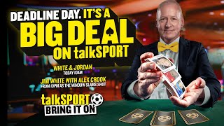 talkSPORT Deadline Day Live With Jim White amp Alex Crook The Latest Transfer News 🔥⚽ [upl. by Mable]