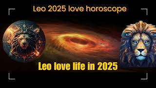 Leo 2025 love horoscope  Leo love life marriage and relationships in 2025 leo love horoscope leo [upl. by Eiramit]