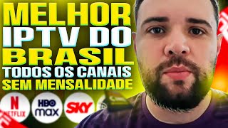 🔴QUAL A MELHOR IPTV DO BRASIL ✅ZERO MENSALIDADE [upl. by Keene]