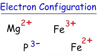 Electron Configuration of Ions  Mg2 P3 Fe2 Fe3 [upl. by Anaela]