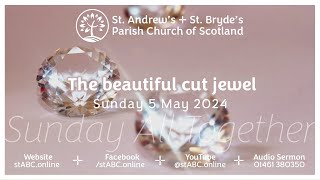 5 May 2024  Sunday All Together  St Andrew’s amp St Bryde’s Parish Church of Scotland Annan [upl. by Adila931]