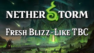 What is Netherstorm  Fresh Blizzlike TBC [upl. by Damha472]