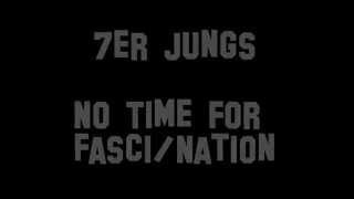 7er Jungs  No Time for FasciNation with lyrics [upl. by Auhsot292]