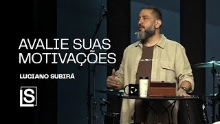 Luciano Subirá  AVALIE SUAS MOTIVAÇÕES [upl. by Relyat]