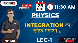 PHYSICS  Integration का खौफ़ भगाओ  LEC 1  NP SIR [upl. by Octavian]