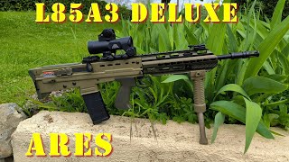 Airsoft  ARES  L85A3 Deluxe edition French [upl. by Nosmas]