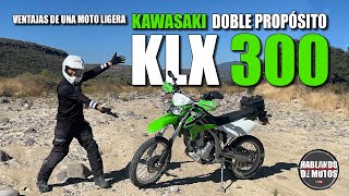 Kawasaki KLX 300  🏍 Ventajas de una Moto Liviana Ep75 [upl. by Notsgnik625]