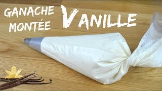 Ganache montée VANILLE CHOCOLAT BLANC [upl. by Shevlo]