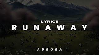 Runaway  LYRICS  AURORA  Lyrics Video [upl. by Marshal358]