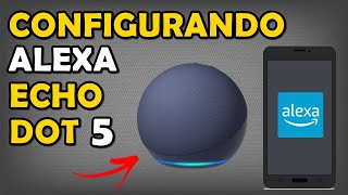 Configurações Iniciais da Alexa Echo Dot 5 Geração [upl. by Say]