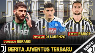 Berita JUVENTUS Terbaru  Adrien Rabiot Giovanni Di Lorenzo Domenico Berardi⚽💯✅ [upl. by Veedis]