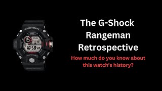 The Casio GShock Rangeman Retrospective [upl. by Aimahc]