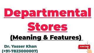 Departmental Stores  Meaning Of Departmental Stores  Features Of Departmental Stores [upl. by Omsoc]