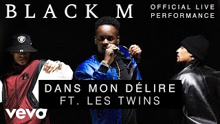 Black M  Dans Mon Délire ft Les Twins  Official Live Performance  Vevo [upl. by Judus]