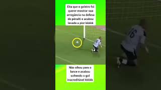 EITA QUE O GOLEIRO FOI QUERER MOSTRAR SUA ARROGÂNCIA NA DEFESA DO PÊNALTI E ACABOU LEVANDO A PIOR [upl. by Melnick]