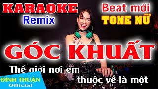 Góc Khuất Karaoke Remix Tone Nữ Dj Cực hay 2021 [upl. by Danelle]