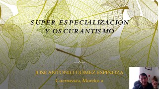 Super especializacion y oscurantismo [upl. by Asle187]