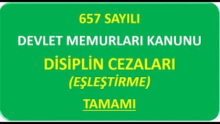 657 SAYILI DEVLET MEMURLARI KANUNU DİSİPLİN CEZALARI EŞLEŞTİRME [upl. by Alexander]