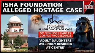 SC Closes Habeas Corpus Case Against Sadhguru Alleging Hostages At Isha Foundation  Top News [upl. by Idnam998]