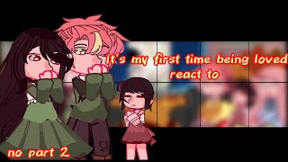 Its my first time being loved react toREAD WARNING [upl. by Tsai]