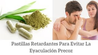 Mejores Pastillas Retardantes Naturales Para Durar Mas en la Cama [upl. by Iahc86]