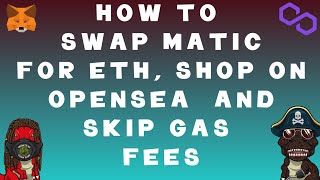 How to Swap MATIC for ETH to Shop on Opensea and Avoid Gas Fees [upl. by Oirramaj730]