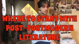 Where to Start With PostPostmodern Literature [upl. by Hsirk589]