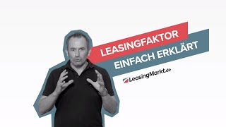 Leasingfaktor Erklärung Berechnung amp Vergleich  Leasing einfach erklärt 🚘 LeasingMarktde [upl. by Ydolem]