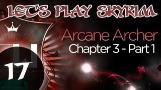 Lets Play Skyrim Arcane Archer Assassin Chapter 3  Part 1 [upl. by Brandyn576]