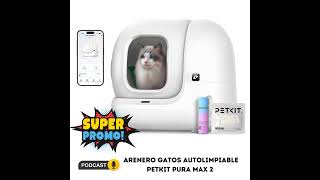 Arenero Gatos Autolimpiable PETKIT Pura MAX 2 [upl. by Oilalue]