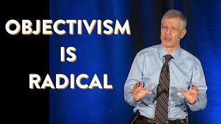 Objectivism Is Radical and Applying It Can Be Hard OCON 2013 [upl. by Rosabelle51]