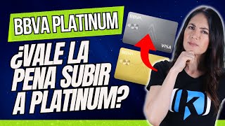 BBVA Platinum ¿REALMENTE vale la pena cambiar tu Oro por la Tarjeta Platinum [upl. by Jacinda843]