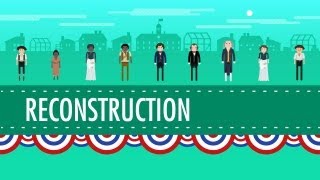 Reconstruction and 1876 Crash Course US History 22 [upl. by Hogarth]