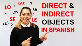 How to Use Direct and Indirect Objects Pronouns in Spanish [upl. by Diarmit981]