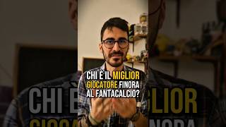 CHI È IL MIGLIORE AL FANTACALCIO fantacalcio [upl. by Yltsew257]