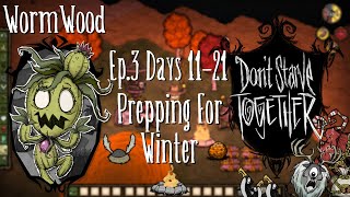 Dont Starve Together WormWood Playthrough Days 1121 Prepping For Winter [upl. by Eanar]