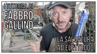 Saldatura ad elettrodo  Imparare a saldare  Lezione 2  I TUTORIAL DI FABBRO GALLINO [upl. by Aiuoqes]