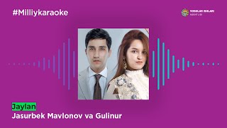 Jasurbek Mavlonov va Gulinur  Jaylan  Milliy Karaoke [upl. by Ailene]